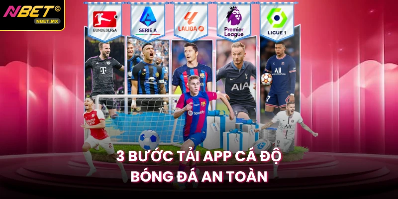 3 bước tải app cá độ bóng đá an toàn