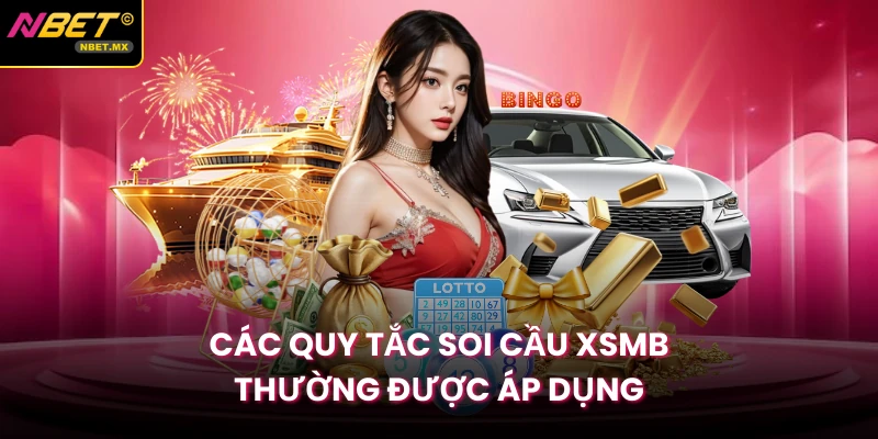 Các quy tắc soi cầu XSMB thường được áp dụng 