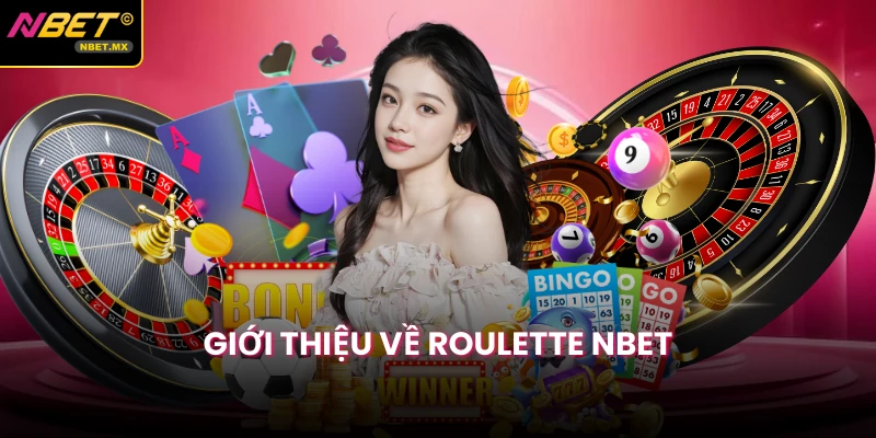 Giới thiệu về roulette NBET