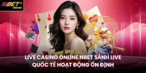 Live Casino Online NBET Sảnh Live Quốc Tế Hoạt Động Ổn Định