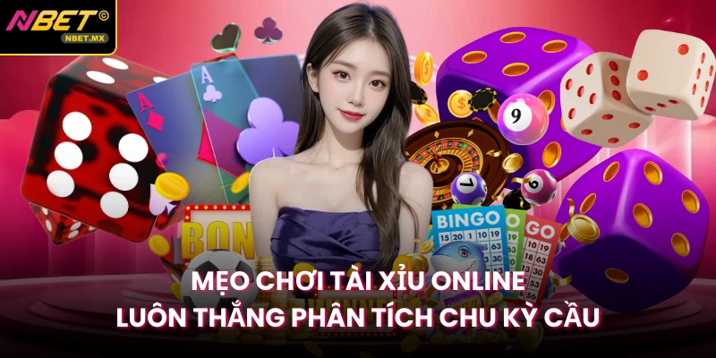 Mẹo Chơi Tài Xỉu Online Luôn Thắng Phân Tích Chu Kỳ Cầu