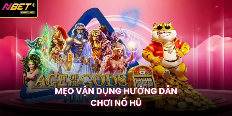 Mẹo vận dụng hướng dẫn chơi nổ hũ