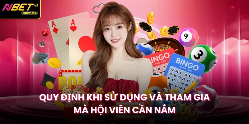 Quy định khi sử dụng và tham gia mà hội viên cần nắm