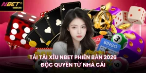 Tải Tài Xỉu NBET Phiên Bản 2026 Độc Quyền Từ Nhà Cái