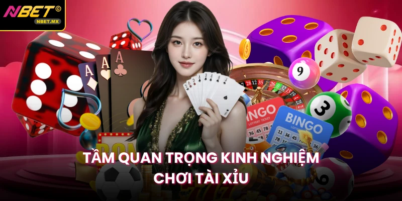 Tầm quan trọng kinh nghiệm chơi Tài Xỉu