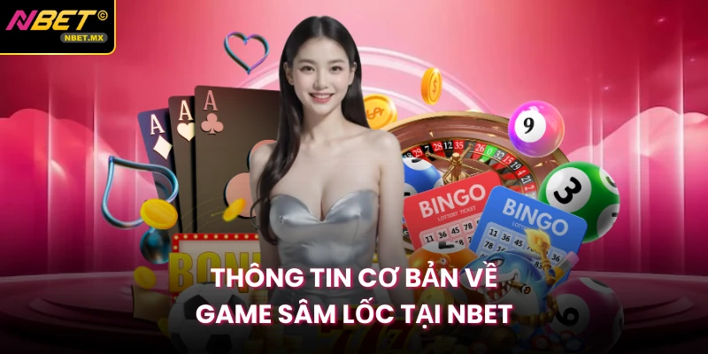 Thông tin cơ bản về game sâm lốc tại Nbet
